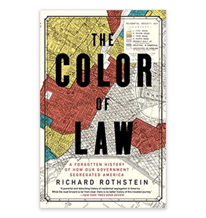 The Color of Law: The Forgotten History of how the Government Segregated America