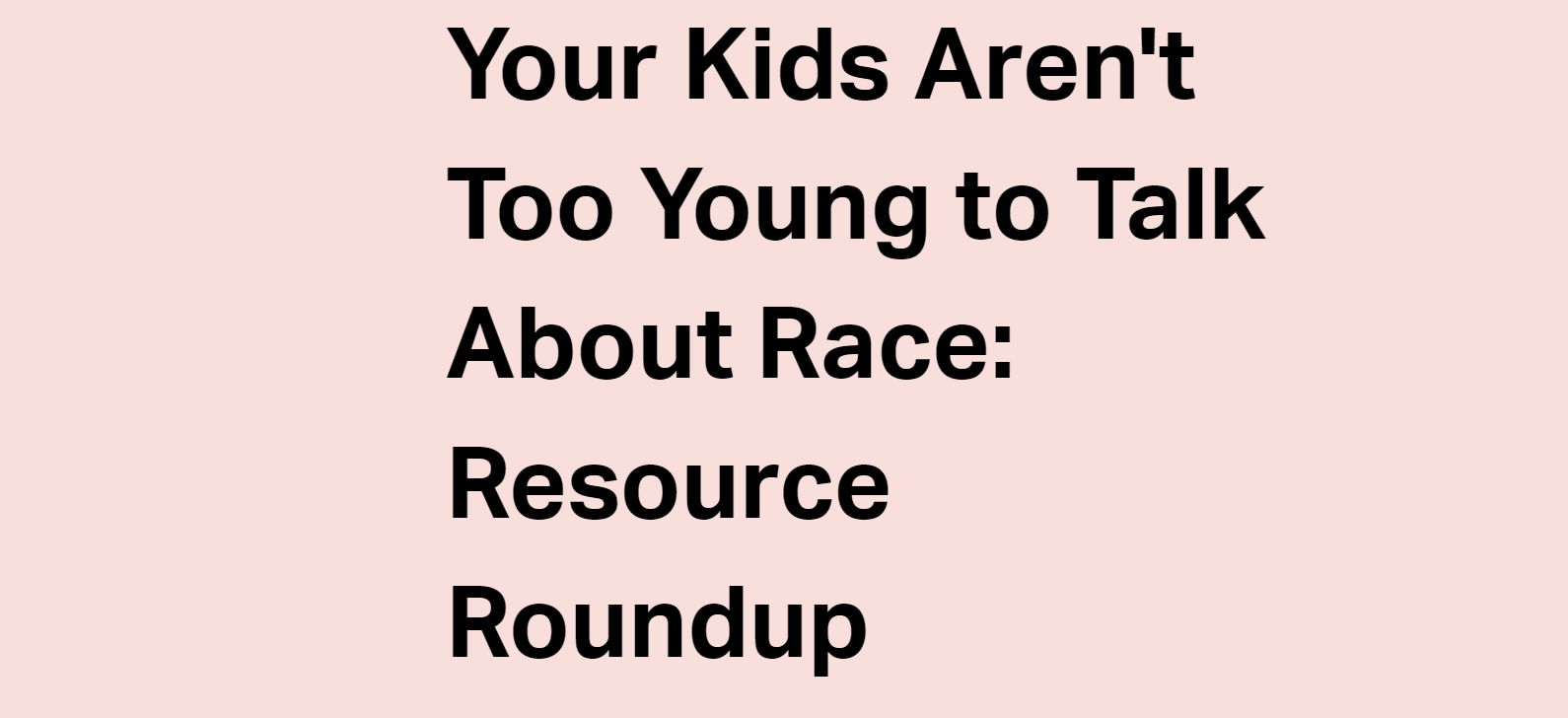 Your Kids Aren't Too Young to Talk About Race: Resource Roundup