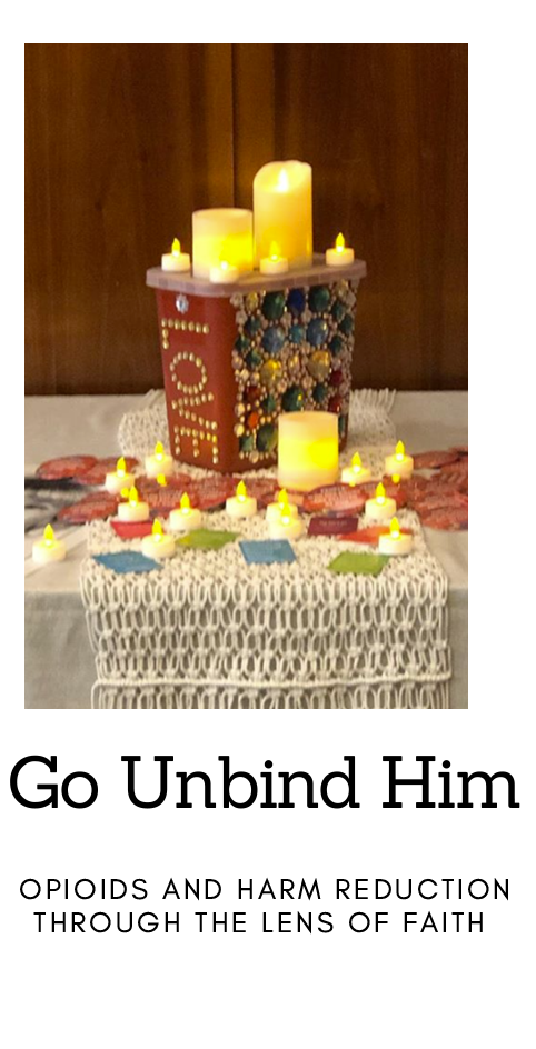 Go Unbind Him - Opiods and Harm Reduction Through the Lens of Faith